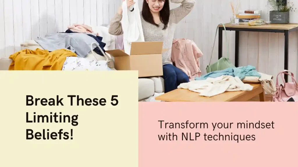 Top 5 Limiting Beliefs and How to Break Them with NLP